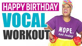 HAPPY BIRTHDAY Vocal Workout!