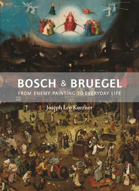 嘉德文库|Bosch and Bruegel	From Enemy Painting to Everyday Life	博世与勃鲁盖尔：从敌人的绘画到日常生活（丛书）