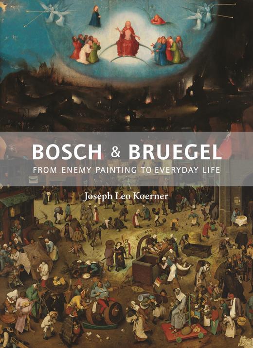 嘉德文库|Bosch and Bruegel	From Enemy Painting to Everyday Life	博世与勃鲁盖尔：从敌人的绘画到日常生活（丛书） 商品图0