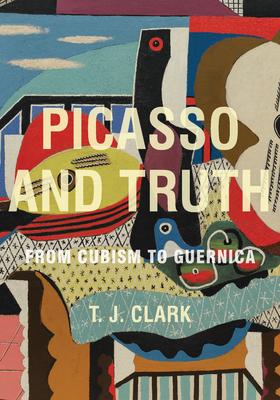 嘉德文库|Picasso and Truth：From Cubism to Guernica 毕加索与真理：从立体派到格尔尼卡（丛书）