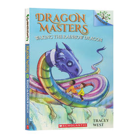 学乐大树系列 驯龙大师10 英文原版 Dragon Masters #10 Waking The Rainbow Dragon 儿童读物