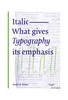 Italic: What gives Typography its emphasis/斜体：是什么让排版成为重点 商品缩略图0