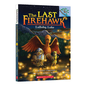 学乐大树系列 火鹰传奇4 英文原版 The Last Firehawk Lullaby Lake 儿童读物