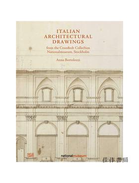 Italian Architectural Drawings from the Cronstedt Collection  Nationalmuseum  Stockholm/Cronstedt 收藏