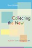 嘉德文库|Collecting the New：Museums and Contemporary Art	收藏新的东西：博物馆与当代艺术 商品缩略图0
