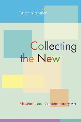 嘉德文库|Collecting the New：Museums and Contemporary Art	收藏新的东西：博物馆与当代艺术