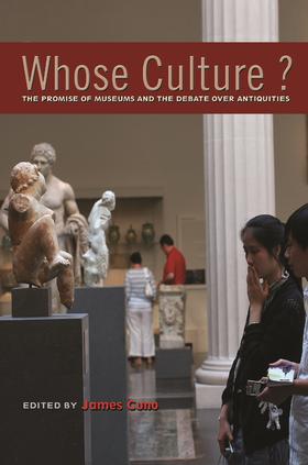 嘉德文库|Whose Culture?The Promise of Museums and the Debate over Antiquities谁的文化？博物馆承诺与古物辩论
