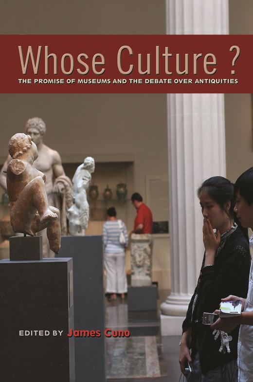 嘉德文库|Whose Culture?The Promise of Museums and the Debate over Antiquities谁的文化？博物馆承诺与古物辩论 商品图0