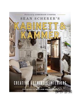 Sean Scherer's Kabinett & Kammer: Creating Authentic Interiors/肖恩·舍勒的Kabinett & Kammer：创造真实的室内设计