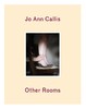 【现货】Jo Ann Callis: Other Rooms，乔·安·卡利斯: 其他房间 摄影集 商品缩略图0