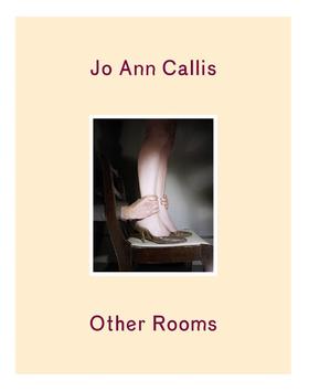 【现货】Jo Ann Callis: Other Rooms，乔·安·卡利斯: 其他房间 摄影集