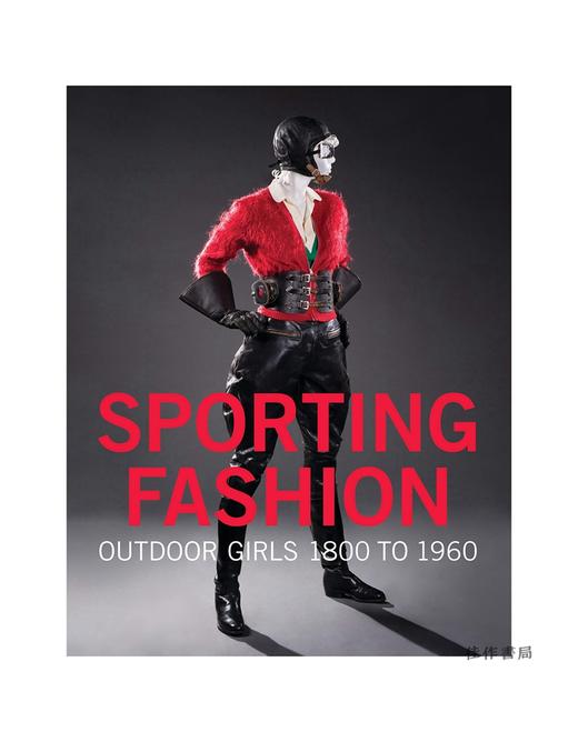 Sporting Fashion: Outdoor Girls 1800 to 1960/运动时尚：户外女孩1800至1960 商品图0