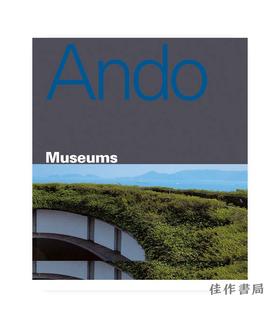 Tadao Ando: Museums/安藤忠雄：博物馆