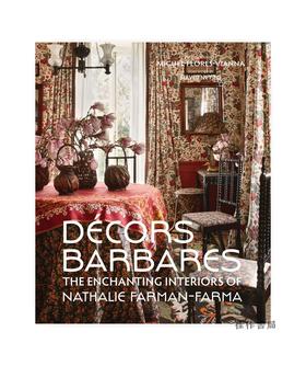 Decors Barbares: The Enchanting Interiors of Nathalie Farman-Farma/野蛮人套装：娜塔莉·法曼-法玛的迷人内饰