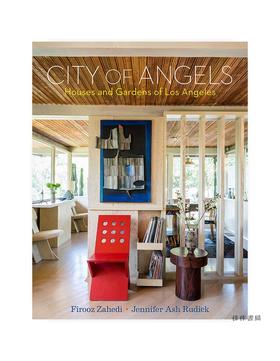 City of Angels: Houses and Gardens of Los Angeles/天使之城：洛杉矶的房屋和花园