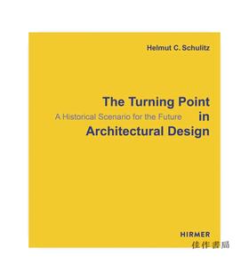 The Turning Point in Architectural Design: A Historical Scenario for the Future / 建筑设计的转折点：面向未来的历史场景