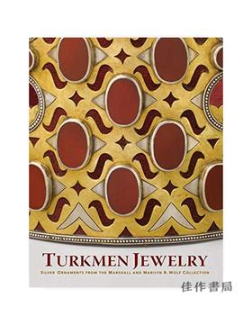 Turkmen Jewelry: Silver Ornaments from the Marshall and Marilyn R. Wolf Collection / 土库曼珠宝:马歇尔和玛丽莲R.