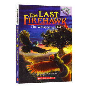 学乐大树系列 火鹰传奇3 英文原版 The Last Firehawk The Whispering Oak 儿童读物