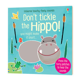 别摸河马 英文原版绘本 幼儿触摸发声书 Usborne Don't Tickle the Hippo 河马挠痒痒 英文版英语故事纸板书 进口原版书籍