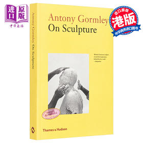 【中商原版】安东尼 葛姆雷论雕塑 英文原版 Antony Gormley On Sculpture