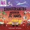 【中商原版】Diggersaurs Mission to Mars 忙碌的恐龙工程车 火星任务 英文原版 进口图书 儿童绘本 故事图画书 3-5岁 商品缩略图0