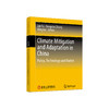 Climate Mitigation and Adaptation in China--Policy, Technology and Market/傅军 张东晓 雷明 商品缩略图0