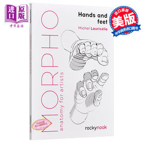 【中商原版】【Morpho系列】手和脚 进口艺术 Morpho: Hands and Feet 人体结构绘画技巧素描美术技法指南