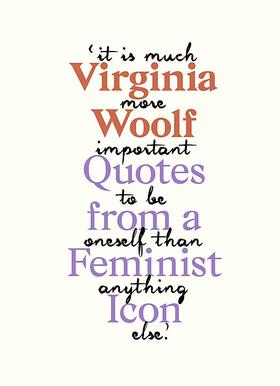 virginia woolf quotes from feminist icon