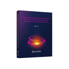 Numerical Simulation and Optimal Control of Thermal Process in Regenerative Annular Furnace/苏福永