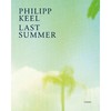 【预订】Philipp Keel: Last Summer，瑞士摄影师Philipp Keel:去年夏天 商品缩略图0