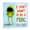 英文原版进口I DON'T WANT TO BE A FROG我不想成为一只青蛙 3-5岁低幼儿童英语启蒙认知绘本宝宝亲子互动共读早教书图画书 商品缩略图0