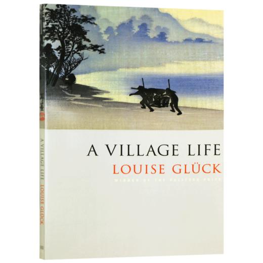 乡村生活 诗歌集 英文原版 A Village Life Poems 诺贝尔奖得主 Louise Gluck 英文版进口原版英语书籍 商品图3