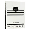 彼得汉德克 通过 英文原版 Across A Novel 诺贝尔奖得主 Peter Handke 英文版进口原版英语书籍 商品缩略图0