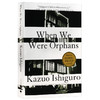 我辈孤雏 英文原版 石黑一雄 When We Were Orphans 上海孤儿 英文版小说 诺贝尔文学奖获得者作品 进口书籍 商品缩略图1