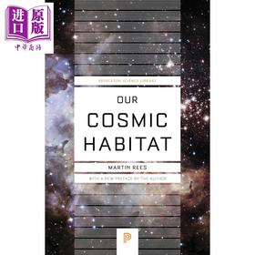 预售 【中商原版】我们的宇宙栖息地 新版 Our Cosmic Habitat New Edition 英文原版 Martin Rees