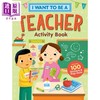 【中商原版】I Want to Be a Teacher Activity Book 我想成为老师 活动书 英文原版 儿童游戏书 职业认知图画书 贴纸书 4-7岁 商品缩略图0