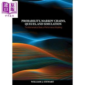 【中商原版】概率马尔可夫链队列和仿真 性能建模的数学基础 英文原版 The Mathematical Basis of Performance Modeling W Stewart