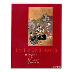 Impressions: The Journal of the Ukiyo-e Society of America Inc.   Number 27  2005-2006丨印象：美国浮世绘协会杂志