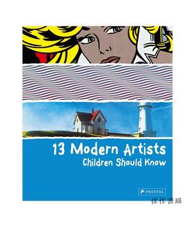 13 Modern Artists Children Should Know/孩子应该知道的13位现代艺术家