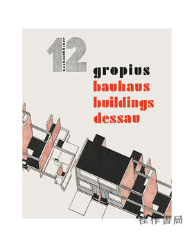 Bauhausbucher 12-Walter Gropius:Bauhaus Buildings Dessau/包豪斯之书系列12-沃尔特·格罗皮乌斯:包豪斯建筑德绍