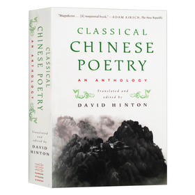 中国古典诗歌选集 英文原版 Classical Chinese Poetry An Anthology 英文版 进口原版英语书籍 David Hinton