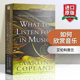 如何欣赏音乐 英文原版 What to Listen for in Music 如何听懂音乐 艾伦科普兰 全英文版音乐入门书籍 进口文学英语书籍