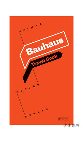 Bauhaus: Travel Book: Weimar Dessau Berlin/包豪斯：旅游书