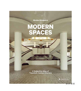 Modern Spaces: A Subjective Atlas of 20th-Century Interiors/现代空间：20世纪室内设计的主观图集