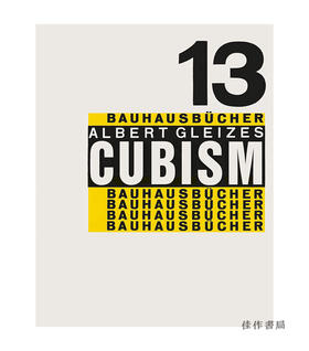 Bauhausbucher 13-Albert Gleizes:Cubism/包豪斯之书系列13-阿尔伯特·格莱兹:立体主义