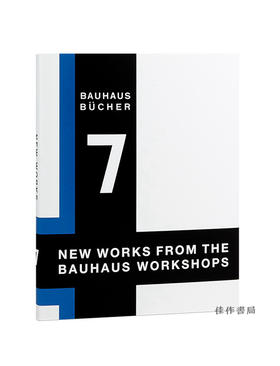 Bauhausbucher 07-Walter Gropius：New Works from Bauhaus Workshops/包豪斯之书系列07-沃尔特·格罗皮乌斯：包豪斯工作室的新作品