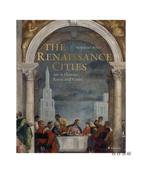 Renaissance Cities: Art in Florence  Rome and Venice/文艺复兴城市：佛罗伦萨、罗马和威尼斯的艺术