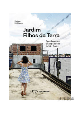 Jardim filhos da terra: Spontaneous Living Spaces/地球花园的孩子 ：自发的生活空间