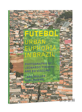 Futebol: Urban Euphoria in Brazil/足球：巴西的城市快感