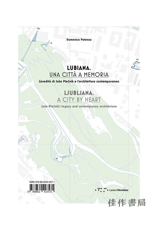Ljubljana  a city by heart: Joze Plecnik's Legacy and Contemporary Architecture/卢布尔雅那，一座真正的城市 商品图0